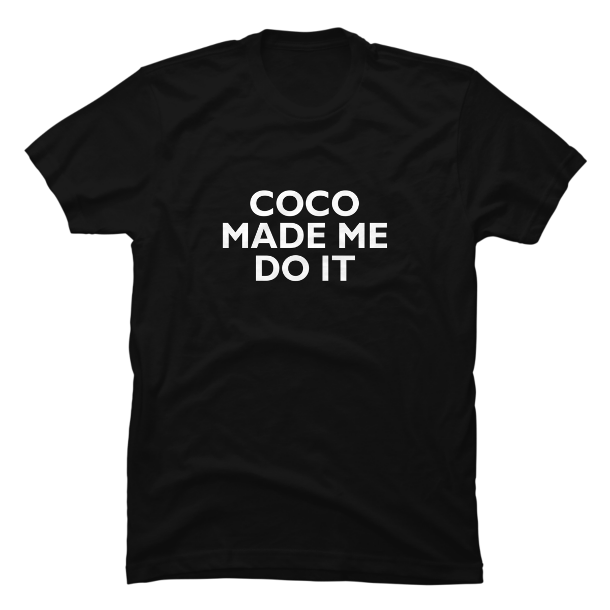 coco made me do it t shirt